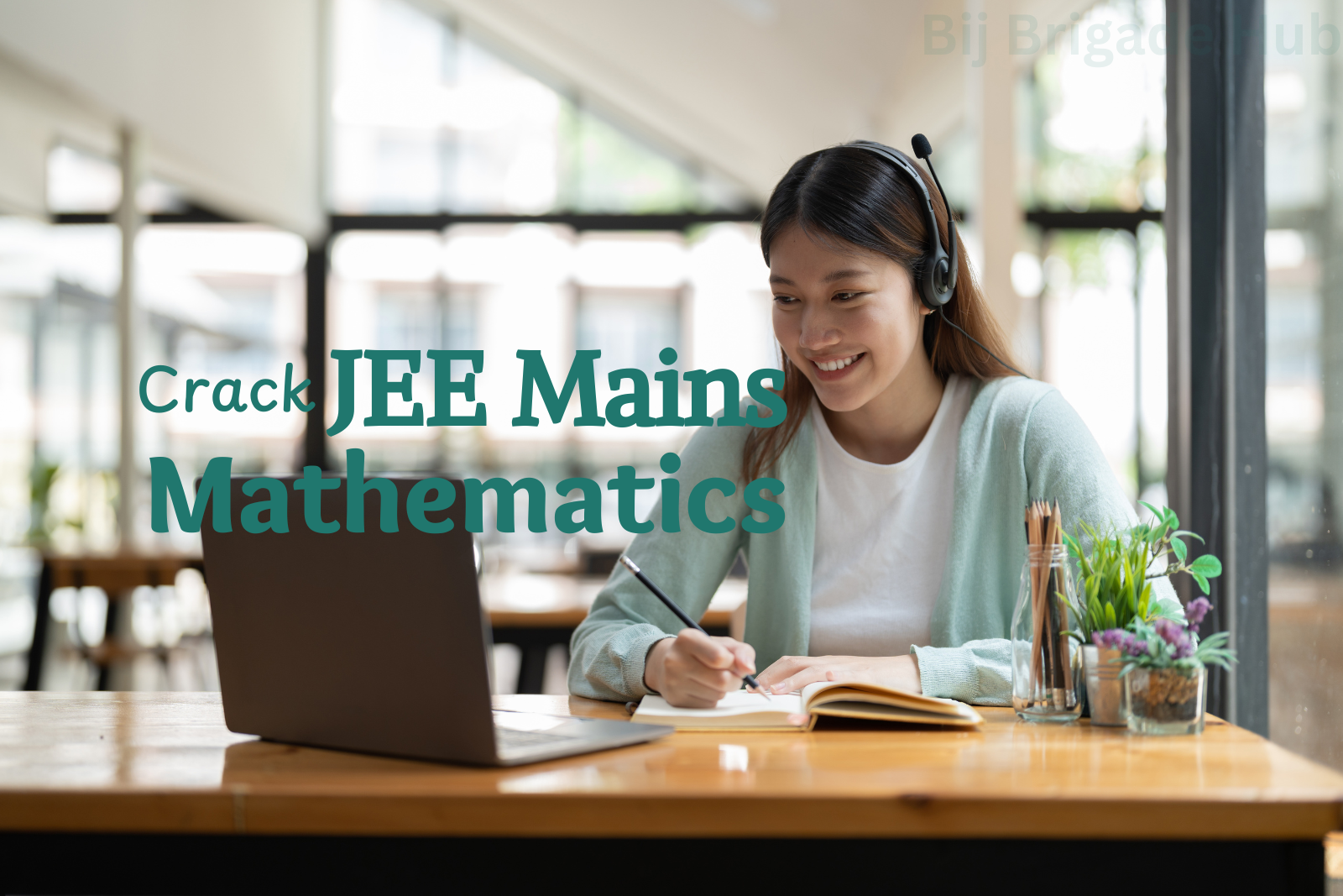 "JEE Mains Mathematics Coaching: Master Concepts with Bij Brigade Hub's Expert Tutors"